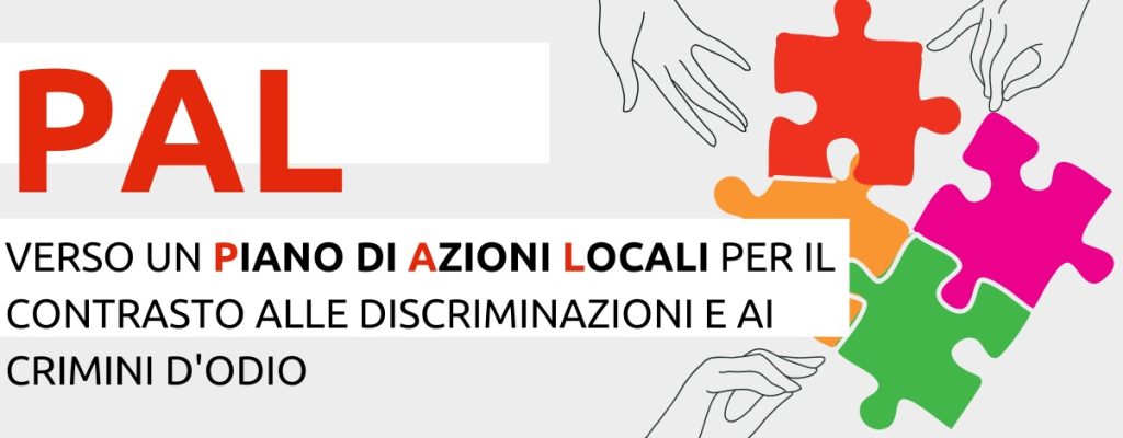 Verso un piano di azione locale per il contrasto al razzismo, alle discriminazioni per origine e appartenenza culturale e ai crimini motivati dall’odio